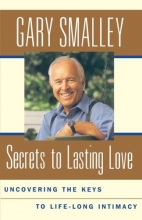 Cover art for Secrets To Lasting Love : Uncovering The Keys To Lifelong Intimacy