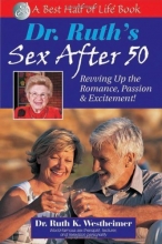 Cover art for Dr. Ruth's Sex After 50: Revving up the Romance, Passion & Excitement! (The Best Half of Life)