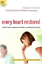 Cover art for Every Heart Restored: A Wife's Guide to Healing in the Wake of a Husband's Sexual Sin (The Every Man Series)