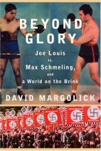 Cover art for Beyond Glory: Joe Louis vs. Max Schmeling, and a World on the Brink