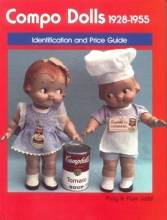 Cover art for Compo Dolls 1928-1955: Identification & Price Guide, Composition Dolls, Vol. 1