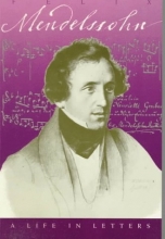 Cover art for Felix Mendelssohn: A Life in Letters