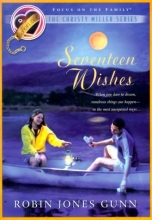 Cover art for Seventeen Wishes (The Christy Miller Series #9)