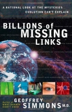 Cover art for Billions of Missing Links: A Rational Look at the Mysteries Evolution Can't Explain