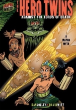 Cover art for The Hero Twins: Against the Lords of Death: a Mayan Myth (Graphic Myths and Legends)