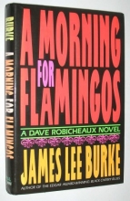 Cover art for A Morning for Flamingos (Dave Robicheaux #4)