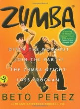 Cover art for Zumba: Ditch the Workout, Join the Party! The Zumba Weight Loss Program