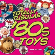 Cover art for Totally Tubular '80s Toys