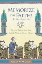 Cover art for Memorize the Faith! (and Most Anything Else): Using the Methods of the Great Catholic Medieval Memory Masters