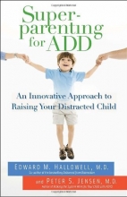 Cover art for Superparenting for ADD: An Innovative Approach to Raising Your Distracted Child
