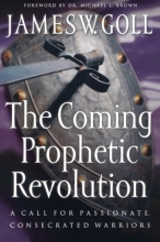 Cover art for Coming Prophetic Revolution, The: A Call for Passionate, Consecrated Warriors