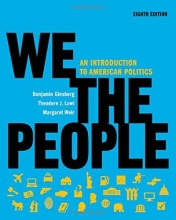 Cover art for We the People: An Introduction to American Politics (Full Eighth Edition (with policy chapters))