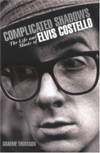 Cover art for Complicated Shadows: The Life and Music of Elvis Costello