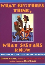 Cover art for What Brothers Think, What Sistahs Know: The Real Deal on Love and Relationships