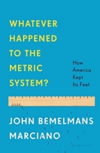 Cover art for Whatever Happened to the Metric System?: How America Kept Its Feet
