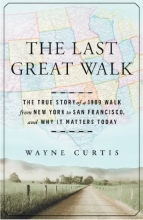 Cover art for The Last Great Walk: The True Story of a 1909 Walk from New York to San Francisco, and Why it Matters Today