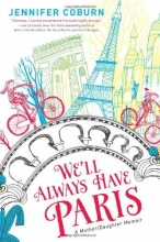 Cover art for We'll Always Have Paris: A Mother/Daughter Memoir