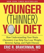 Cover art for Younger (Thinner) You Diet: How Understanding Your Brain Chemistry Can Help You Lose Weight, Reverse Aging, and Fight Disease