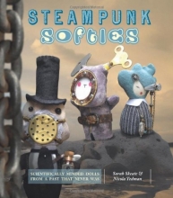 Cover art for Steampunk Softies: Scientifically-Minded Dolls from a Past That Never Was