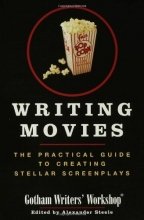 Cover art for Writing Movies: The Practical Guide to Creating Stellar Screenplays