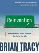 Cover art for Reinvention: How to Make the Rest of Your Life the Best of Your Life
