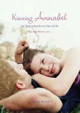 Cover art for Kissing Annabel: Love, Ghosts, and Facial Hair; A Place Like This