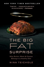 Cover art for The Big Fat Surprise: Why Butter, Meat and Cheese Belong in a Healthy Diet