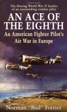 Cover art for An Ace of the Eighth: An American Fighter Pilot's Air War in Europe