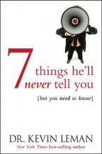 Cover art for 7 Things He'll Never Tell You: . . . But You Need to Know