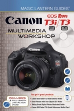 Cover art for Magic Lantern Guides: Canon EOS Rebel T3i (EOS 600D) / T3 (EOS 1100D) Multimedia Workshop