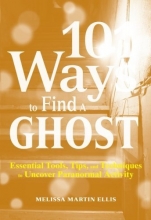 Cover art for 101 Ways to Find a Ghost: Essential Tools, Tips, and Techniques to Uncover Paranormal Activity