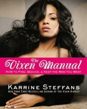 Cover art for The Vixen Manual: How to Find, Seduce & Keep the Man You Want