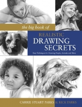 Cover art for The Big Book of Realistic Drawing Secrets: Easy Techniques for drawing people, animals, flowers and nature
