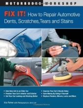 Cover art for Fix It! How to Repair Automotive Dents, Scratches, Tears and Stains (Motorbooks Workshop)