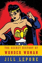 Cover art for The Secret History of Wonder Woman