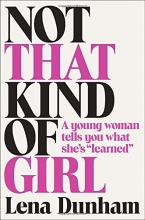 Cover art for Not That Kind of Girl: A Young Woman Tells You What She's "Learned"