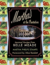 Cover art for Martha's at the Plantation: Seasonal Recipes from Belle Meade