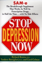 Cover art for Stop Depression Now: SAM-e, the Breakthrough Supplement That Works as Well as Prescription Drugs in Half the Time... with No Side Effects