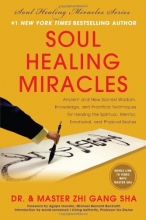 Cover art for Soul Healing Miracles: Ancient and New Sacred Wisdom, Knowledge, and Practical Techniques for Healing the Spiritual, Mental, Emotional, and Physical Bodies