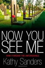 Cover art for Now You See Me: How I Forgave the Unforgivable