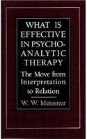 Cover art for What Is Effective in Psychoanalytic Therapy: The Move from Interpretation to Relation