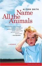 Cover art for Name All the Animals: A Memoir