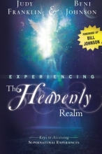 Cover art for Experiencing the Heavenly Realm: Keys to Accessing Supernatural Experiences