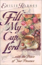 Cover art for Fill My Cup, Lord...: A Teatime Devotional