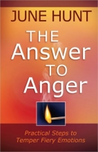 Cover art for The Answer to Anger: Practical Steps to Temper Fiery Emotions