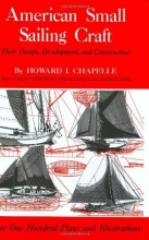 Cover art for American Small Sailing Craft: Their Design, Development and Construction