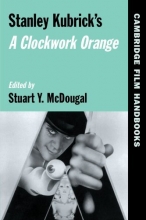 Cover art for Stanley Kubrick's A Clockwork Orange (Cambridge Film Handbooks)