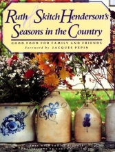 Cover art for Ruth and Skitch Henderson's Seasons in the Country: Good Food from Family and Friends