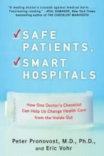 Cover art for Safe Patients, Smart Hospitals: How One Doctor's Checklist Can Help Us Change Health Care from the Inside Out