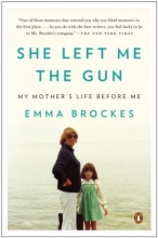 Cover art for She Left Me the Gun: My Mother's Life Before Me
